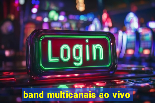 band multicanais ao vivo